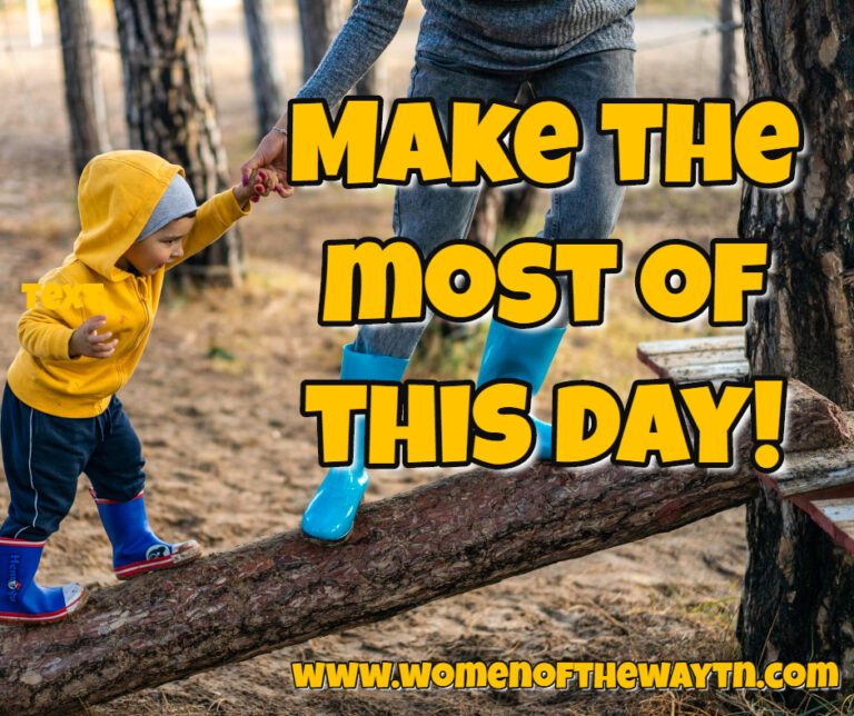 Make the Most of THIS Day Women of the Way